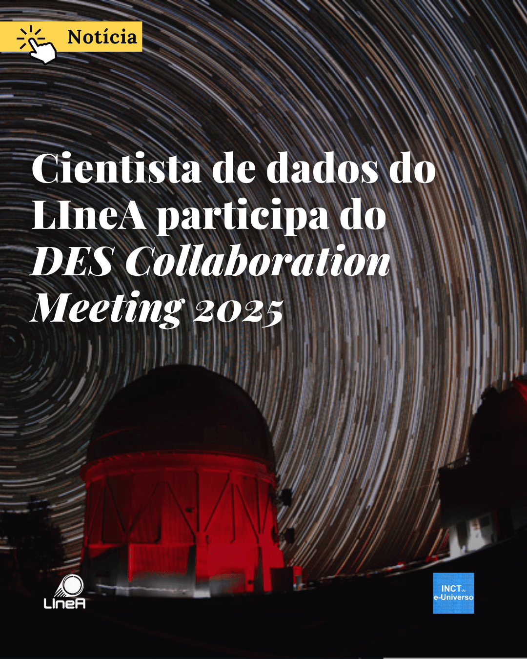 Cientista de dados do LIneA participa do DES Collaboration Meeting 2025