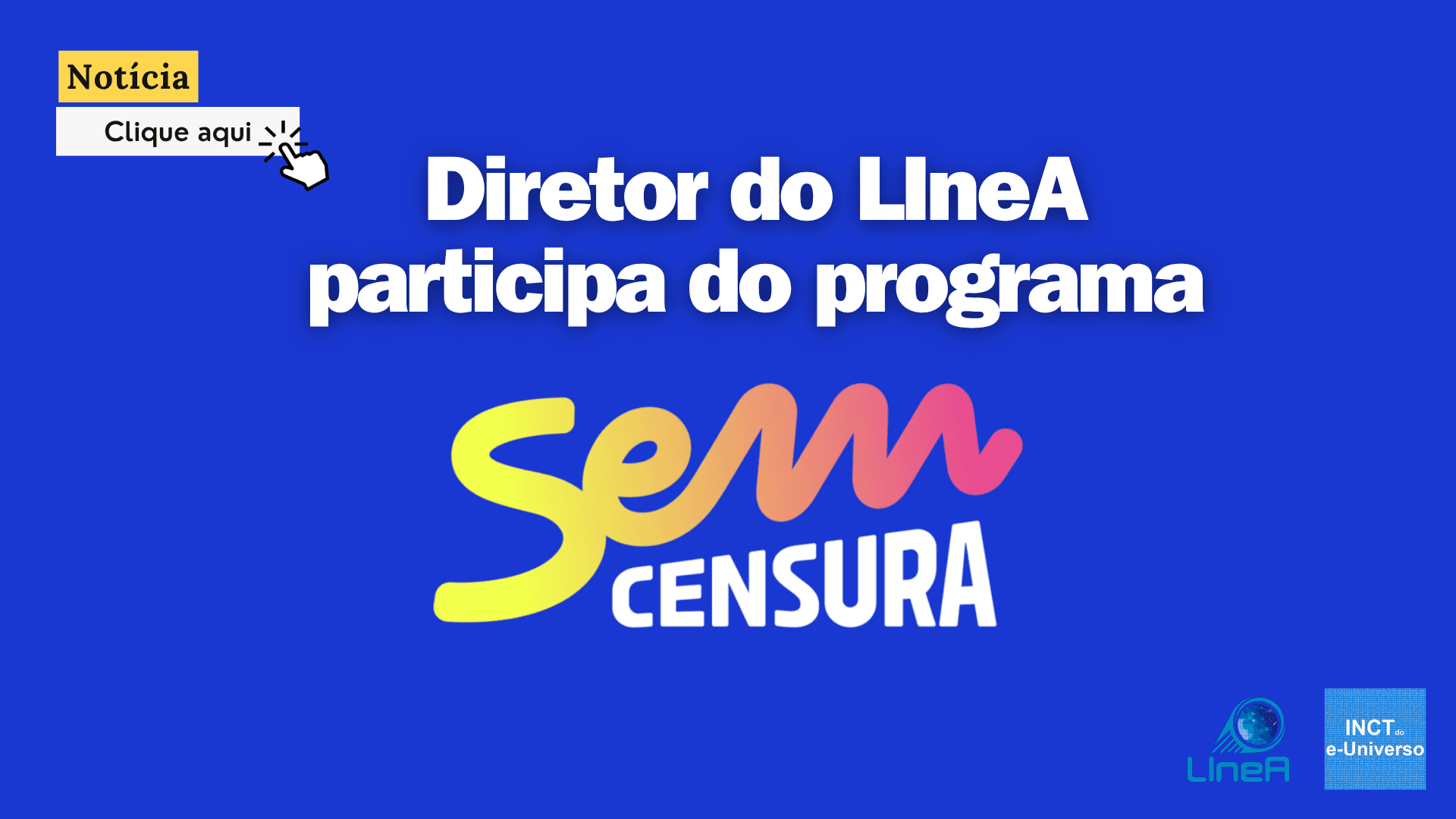 Diretor do LIneA participa do programa Sem Censura