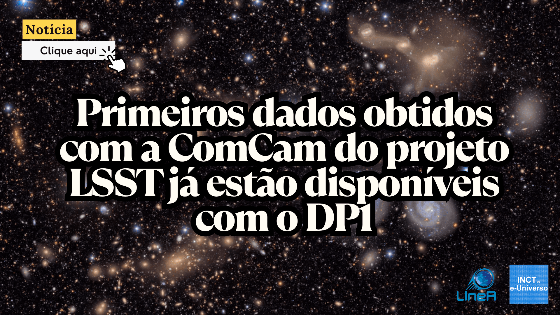 Primeiros dados obtidos com a ComCam do projeto LSST já estão disponíveis com o DP1