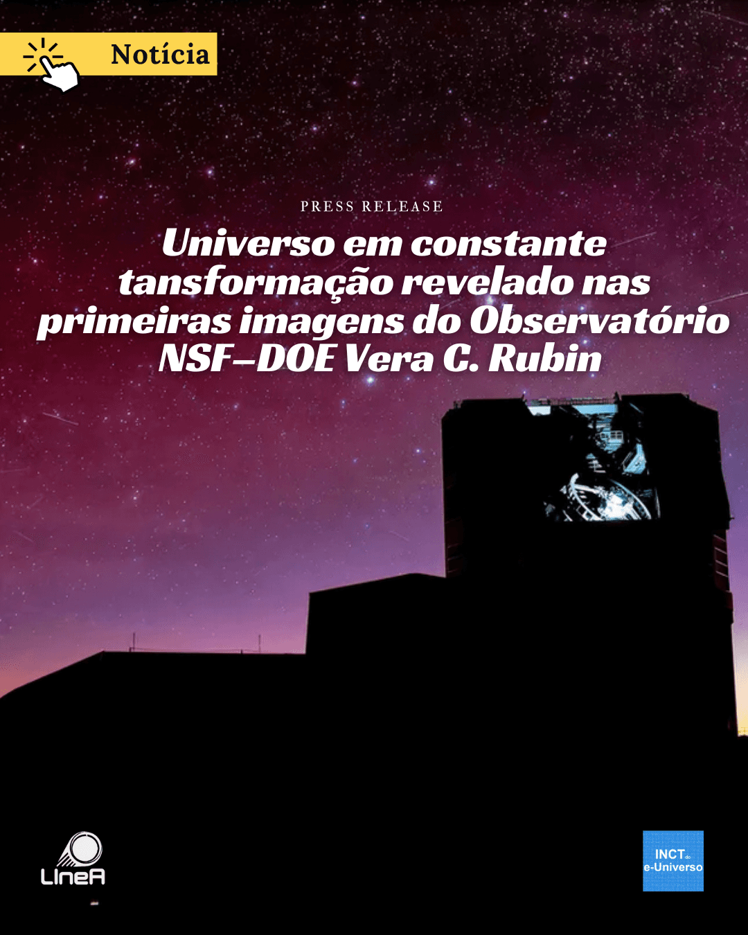 Press release: Universo em constante transformação revelado nas primeiras imagens do Observatório NSF–DOE Vera C. Rubin