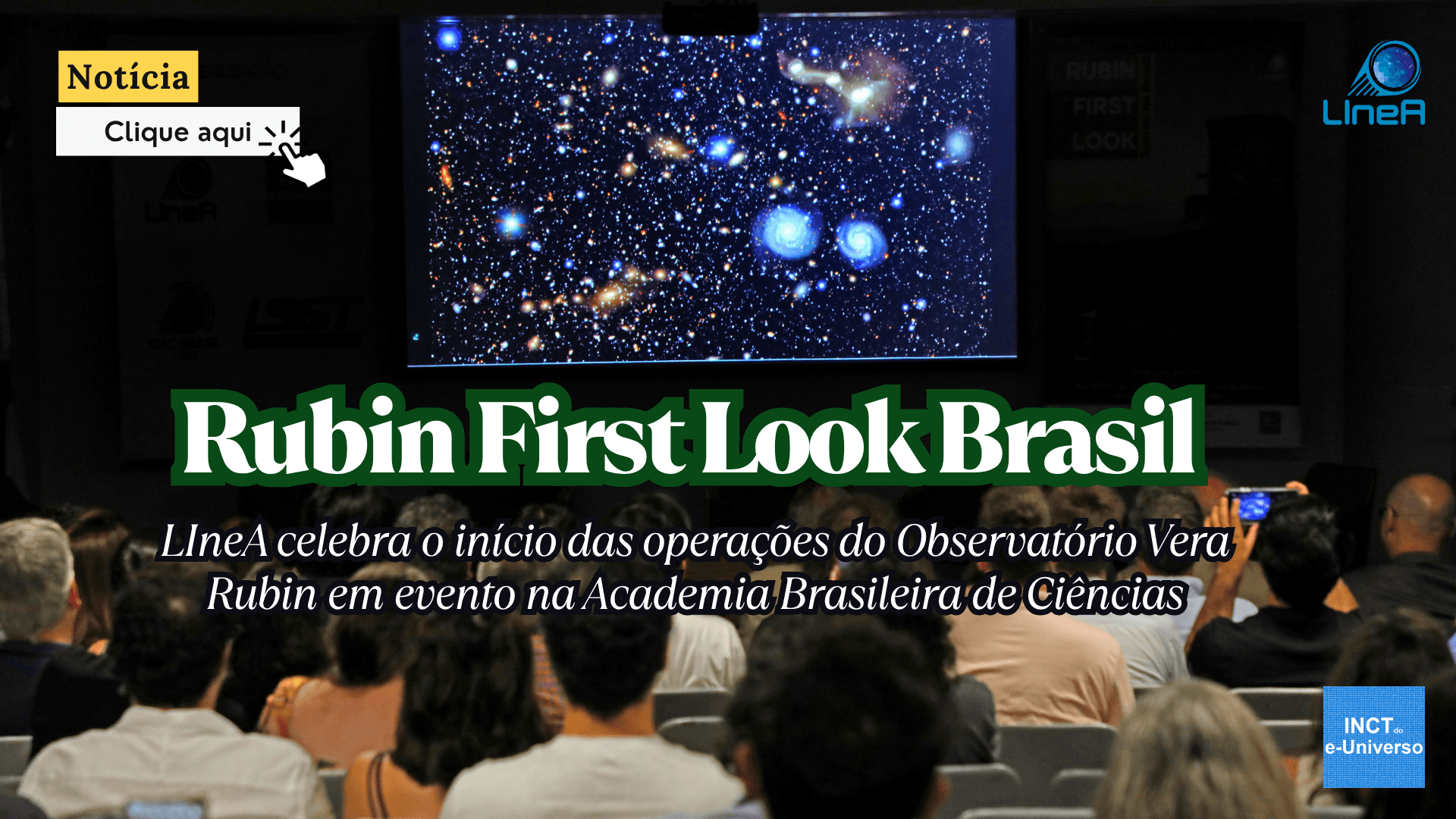 Rubin First Look Brasil: LIneA celebra o início das operações do Observatório Vera Rubin em evento na Academia Brasileira de Ciências