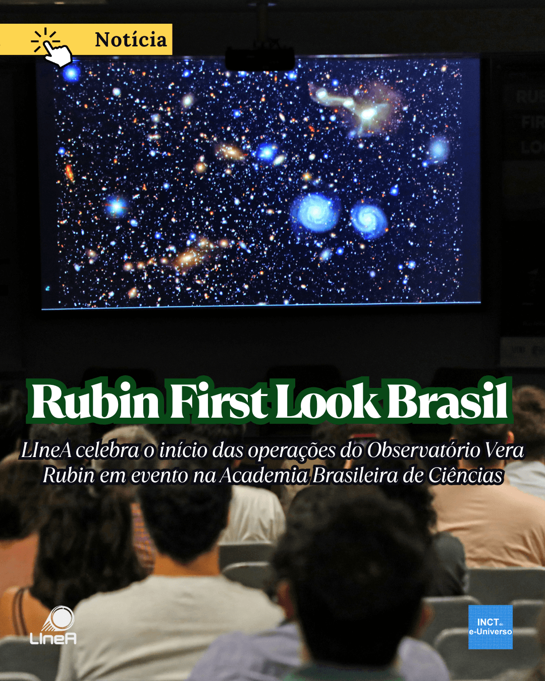 Rubin First Look Brasil: LIneA celebra o início das operações do Observatório Vera Rubin em evento na Academia Brasileira de Ciências