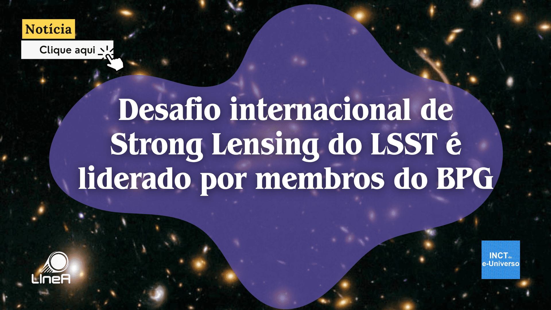 Desafio internacional de Strong Lensing do LSST é liderado por membros do BPG