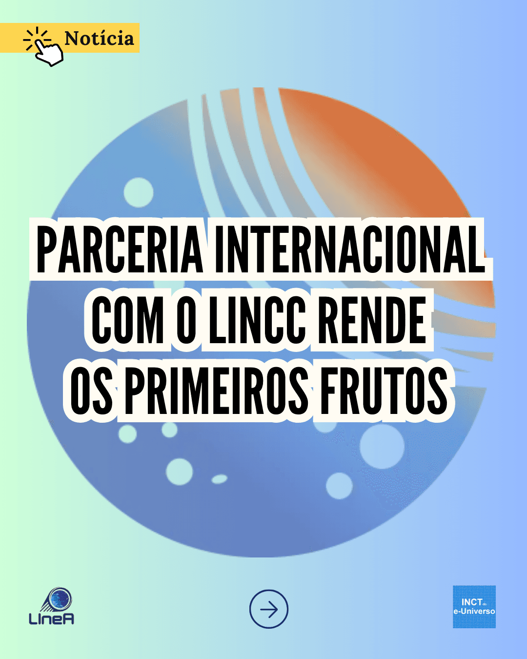 Parceria internacional com o LINCC rende os primeiros frutos