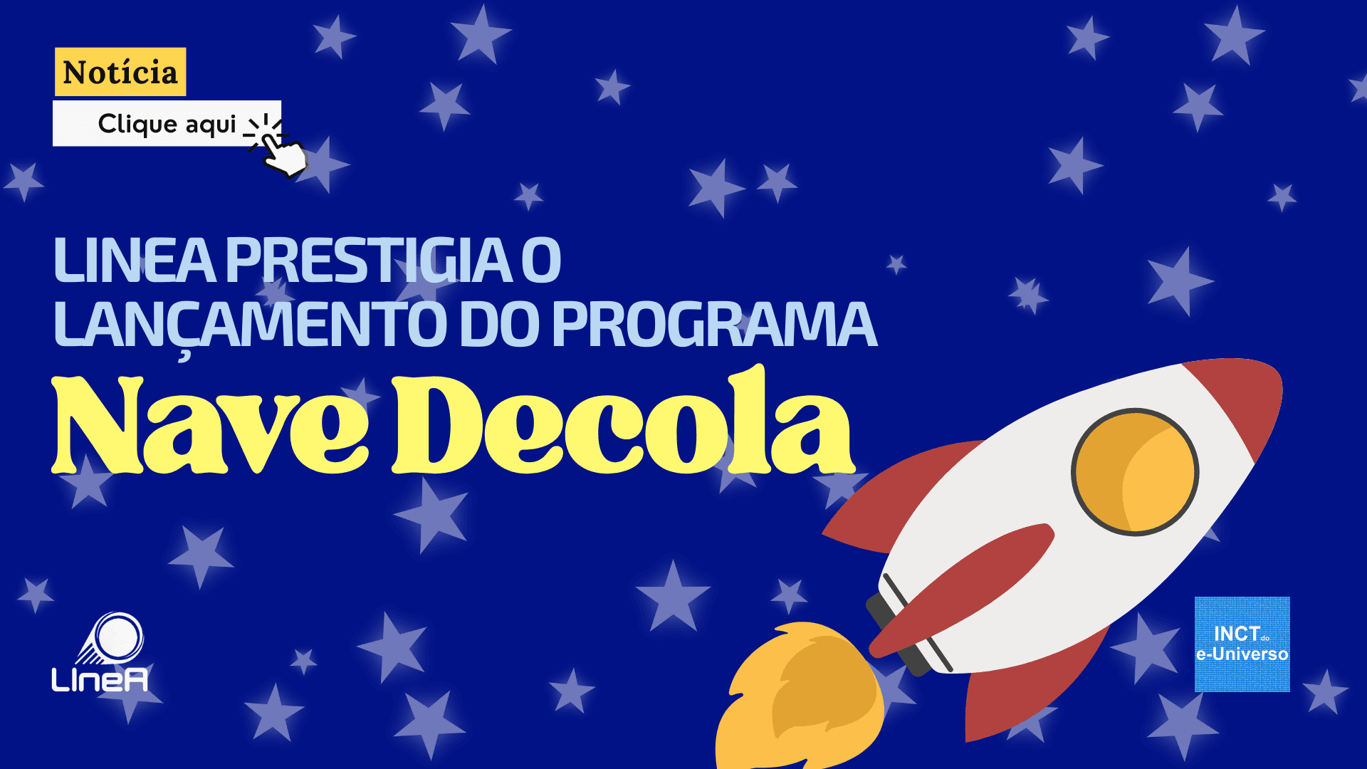 LIneA prestigia o lançamento do programa “Nave Decola”