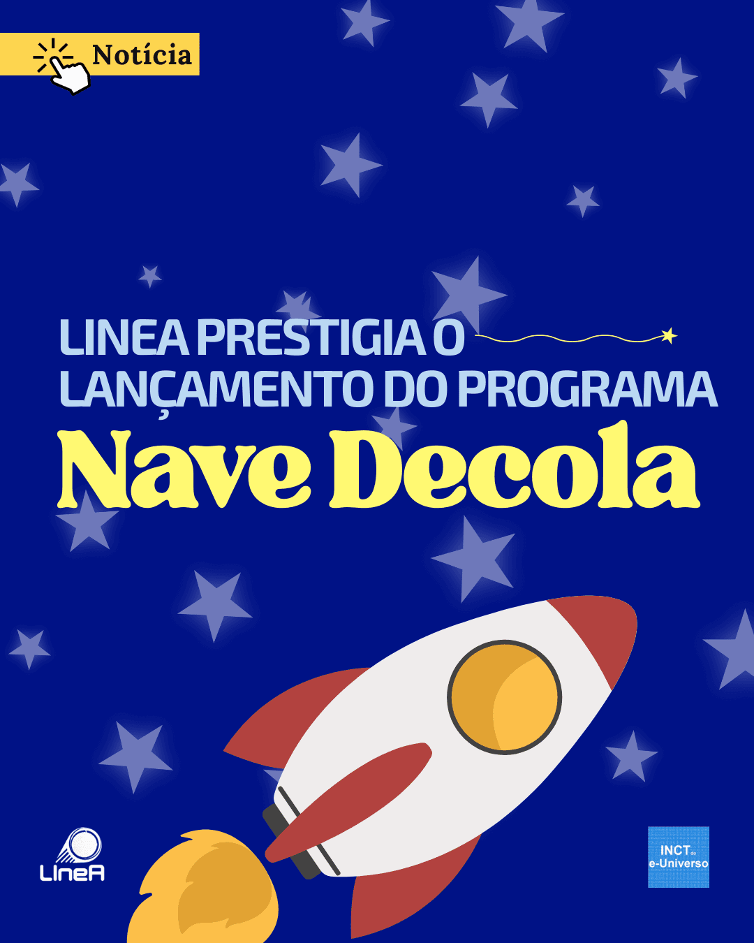 LIneA prestigia o lançamento do programa “Nave Decola”