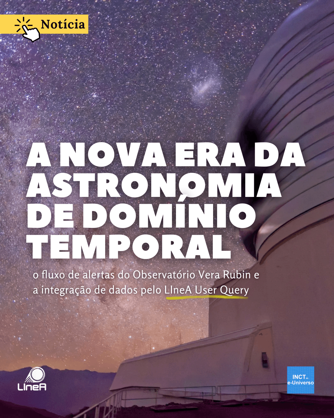 A nova era da astronomia de domínio temporal: o fluxo de alertas do Observatório Vera Rubin e a integração de dados pelo LIneA User Query