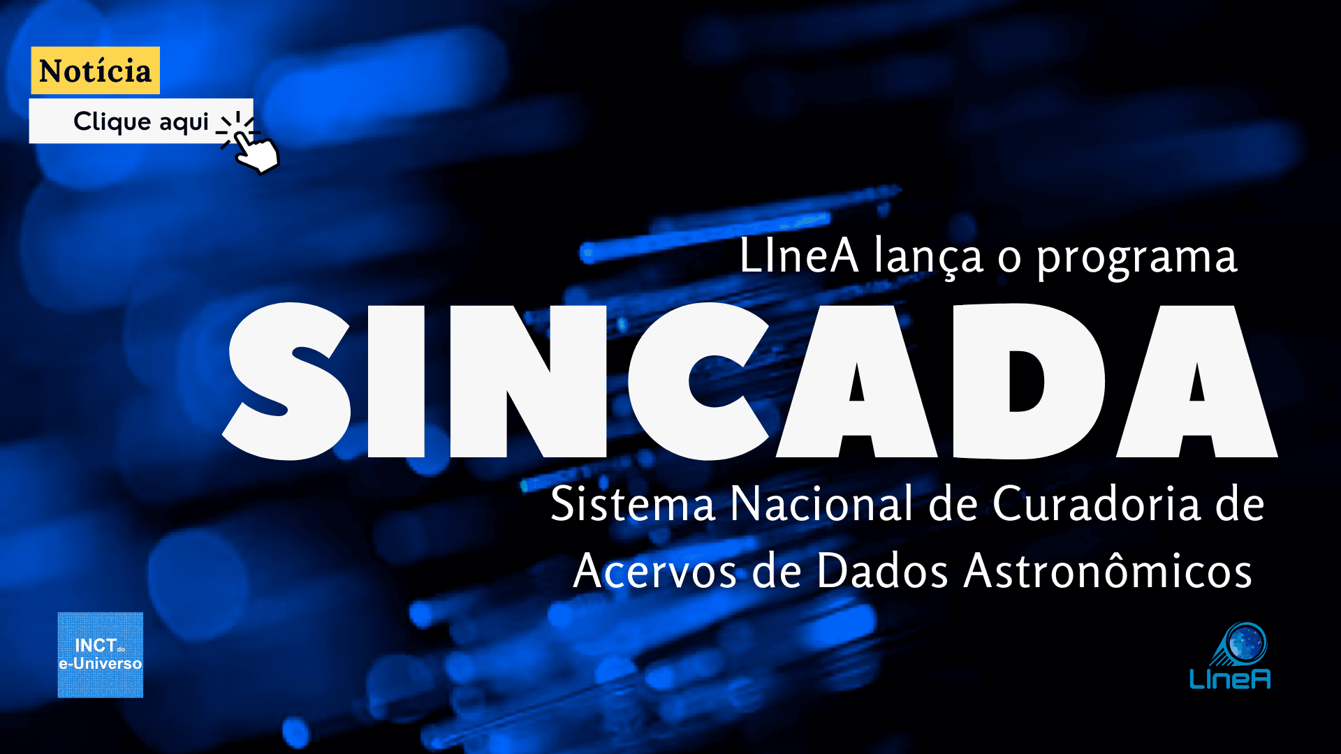 LIneA lança o programa SINCADA