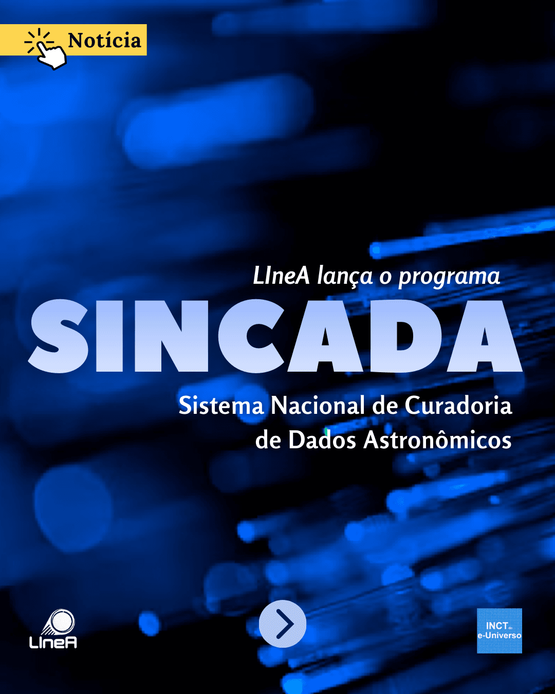LIneA lança o programa SINCADA