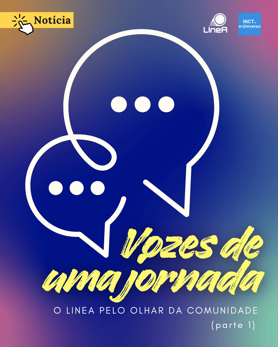 Vozes de uma jornada: o LIneA pelo olhar da comunidade (parte I)