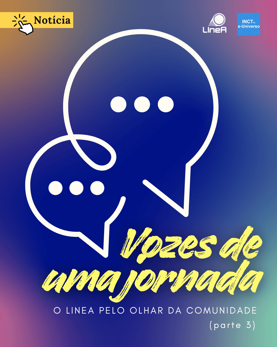 Vozes de uma jornada: o LIneA pelo olhar da comunidade (parte III)
