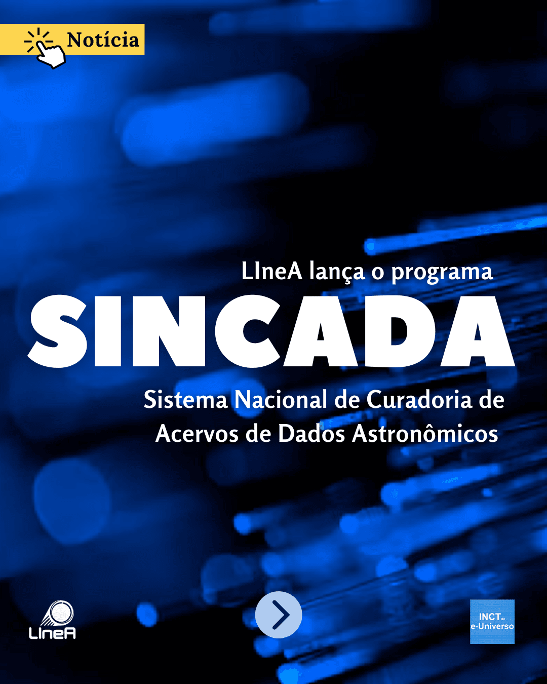 LIneA lança o programa SINCADA