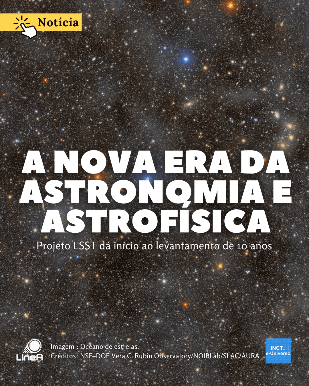 A nova era da astronomia e astrofísica – projeto LSST dá início ao levantamento de 10 anos
