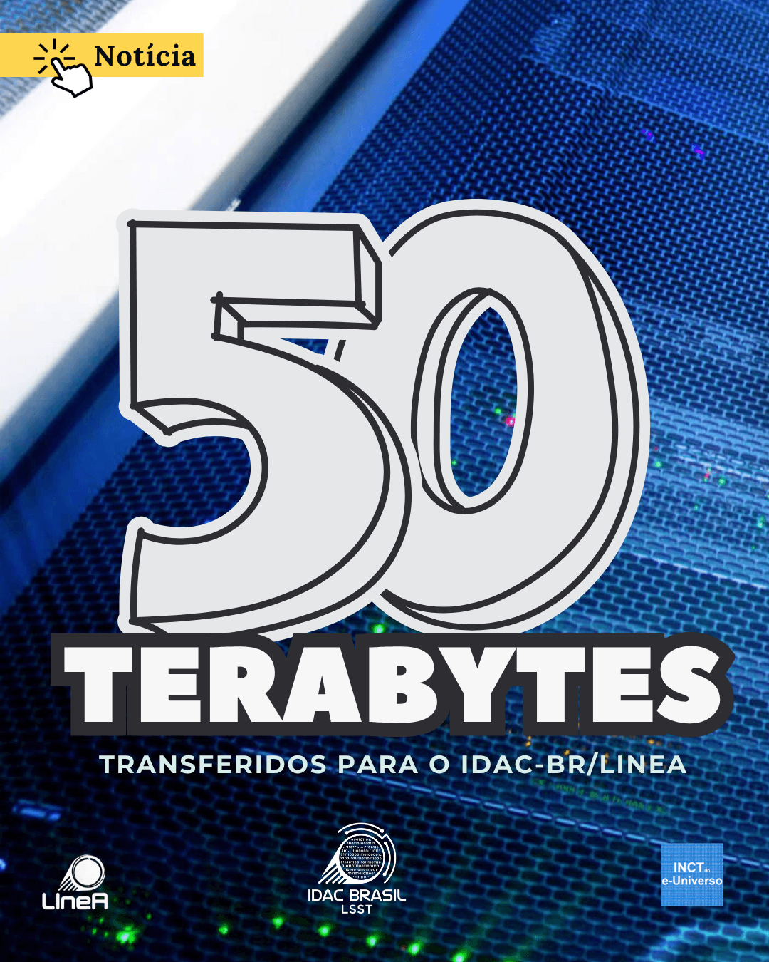 50TB de dados transferidos para o IDAC-BR/LIneA
