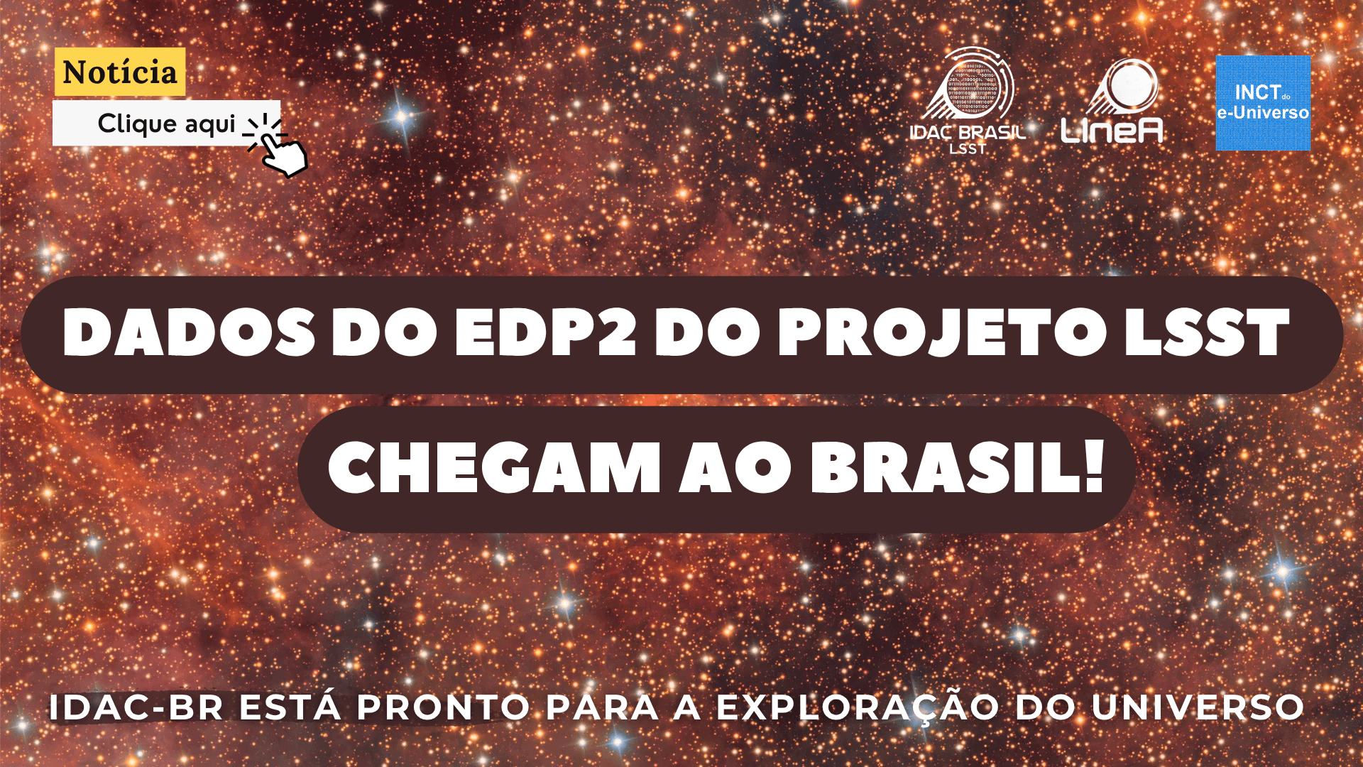 Dados do EDP2 do projeto LSST chegam ao Brasil: IDAC-BR está pronto para a exploração do Universo